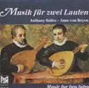 CD - Anthony Bailes / Anne van Royen - Musik für zwei Lauten