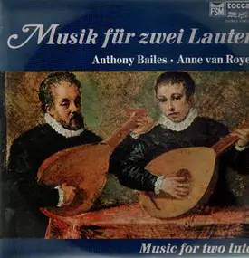 Anthony Bailes & Anne van Royen - Musik für zwei Lauten,, div autoren