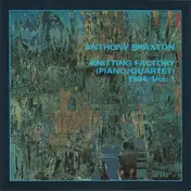 Anthony Braxton - Knitting Factory (Piano/Quartet) 1994, Vol. 1