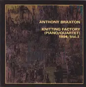 Anthony Braxton - Knitting Factory (Piano/Quartet) 1994, Vol. 2