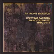 Double CD - Anthony Braxton - Knitting Factory (Piano/Quartet) 1994, Vol. 2