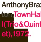 Anthony Braxton - Town Hall (Trio & Quintet) 1972