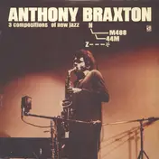 Anthony Braxton - 3 Compositions Of New Jazz