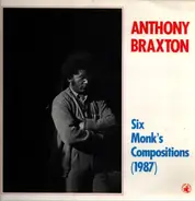Anthony Braxton - Six Monk's Compositions