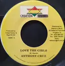7inch Vinyl Single - Anthony Cruz , Bugsy Malone - Love The Girls / Bedroom Kicks