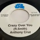 7inch Vinyl Single - Anthony Cruz - Crazy Over You
