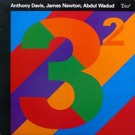 Anthony Davis , James Newton , Abdul Wadud - Trio²