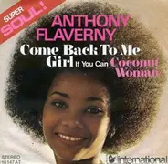 Anthony Flaverney - Come Back To Me Girl (If You Can) / Coconut Woman