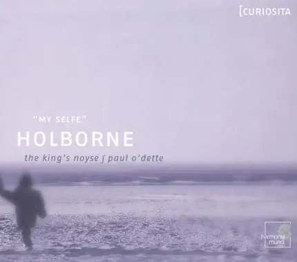 Anthony Holborne - The King's Noyse , Paul O'Dette - "My Selfe"