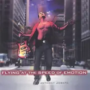 CD - Anthony Joseph - Flying At The Speed Of Emotion
