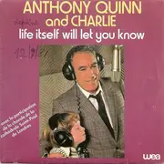7inch Vinyl Single - Anthony Quinn And Charlie - Life Itself Will Let You Know