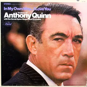 Anthony Quinn - In My Own Way...I Love You