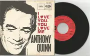 7inch Vinyl Single - Anthony Quinn With The Harold Spina Singers - I Love You And You Love Me