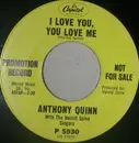 7inch Vinyl Single - Anthony Quinn with The Harold Spina Singers - I Love You, You Love Me / Sometimes