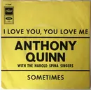 7inch Vinyl Single - Anthony Quinn With The Harold Spina Singers - I Love You, You Love Me