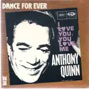 7inch Vinyl Single - Anthony Quinn - I Love You, You Love Me