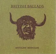 Anthony Reynolds - British Ballads