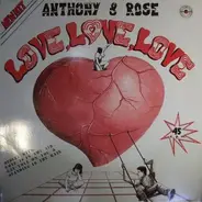 Anthony & Rose - Love, Love, Love