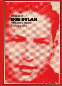 Bob Dylan - Bob Dylan. Die Biografie
