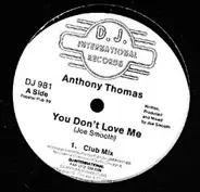 Anthony Thomas - You Don't Love Me