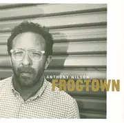 CD - Anthony Wilson - Frogtown - Digisleeve