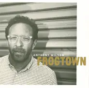 Anthony Wilson - Frogtown