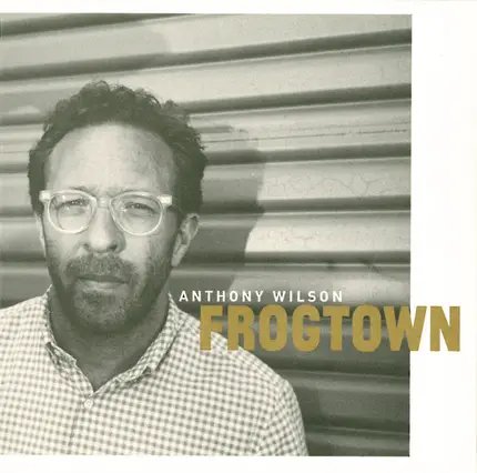 Anthony Wilson - Frogtown