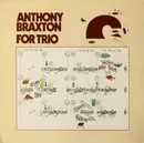 LP - Anthony Braxton - For Trio