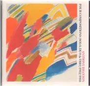 Anthony Braxton - Four Compositions (Solo, Duo & Trio) 1982/1988