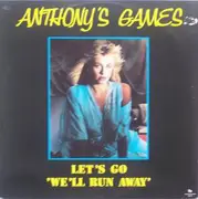 12inch Vinyl Single - Anthony's Games - Let's Go (We'll Run Away)