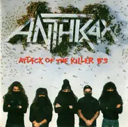 Anthrax - Attack Of The Killer B's