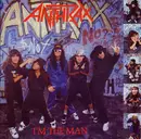 12'' - Anthrax - I'm The Man