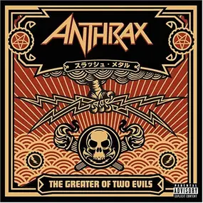 Anthrax - The Greater Of Two Evils