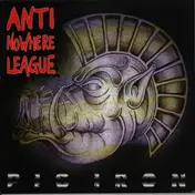 The Anti-Nowhere League - Pig Iron