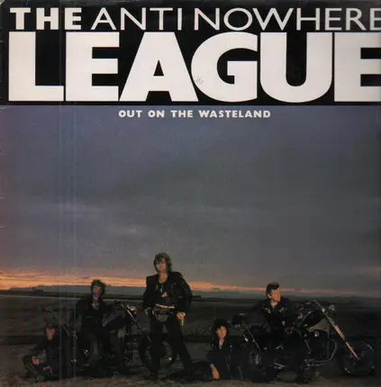 Anti-Nowhere League - Out On The Wasteland