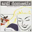7inch Vinyl Single - Anti Domestix - This Demon Called Love