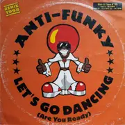 12inch Vinyl Single - Anti-Funky - Let's Go Dancing (Are You Ready) - Remix 1998 - No Original Cover