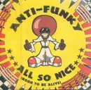 CD Single - Anti-Funky - All So Nice (Born To Be Alive)