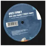 Anti-Funky - Are You Ready? (2004 Remix)