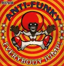 12inch Vinyl Single - Anti-Funky - Everybody Jump