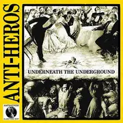 LP - Anti-Heros - Underneath The Underground - Limited Edition, White Vinyl, incl. Insert
