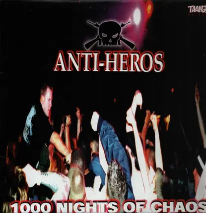 Anti-Heros - 1000 Nights Of Chaos