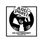 Anti-Pasti - No Government -Best of-