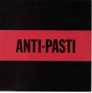Anti-Pasti - East To The West / Burn In Your Own Flames