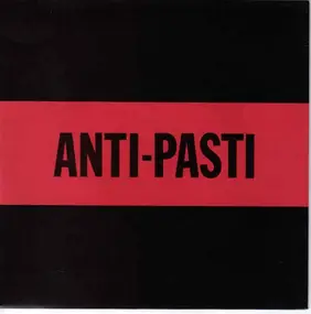 Anti-Pasti - East To The West / Burn In Your Own Flames