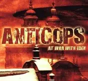 Anticops - At War With Eden