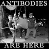 7'' - Antibodies - Are Here