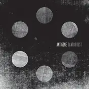 Antigone - Cantor Dust