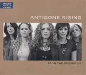 Antigone Rising - From the Ground Up