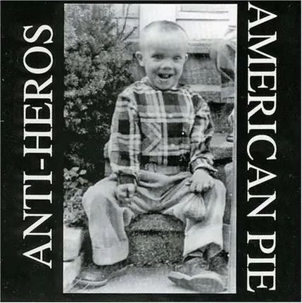 Anti Heros - American Pie